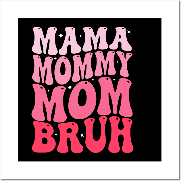 Mama Mommy Mom Bruh Mothers Day Groovy Funny Mother Wall Art by Bourdia Mohemad